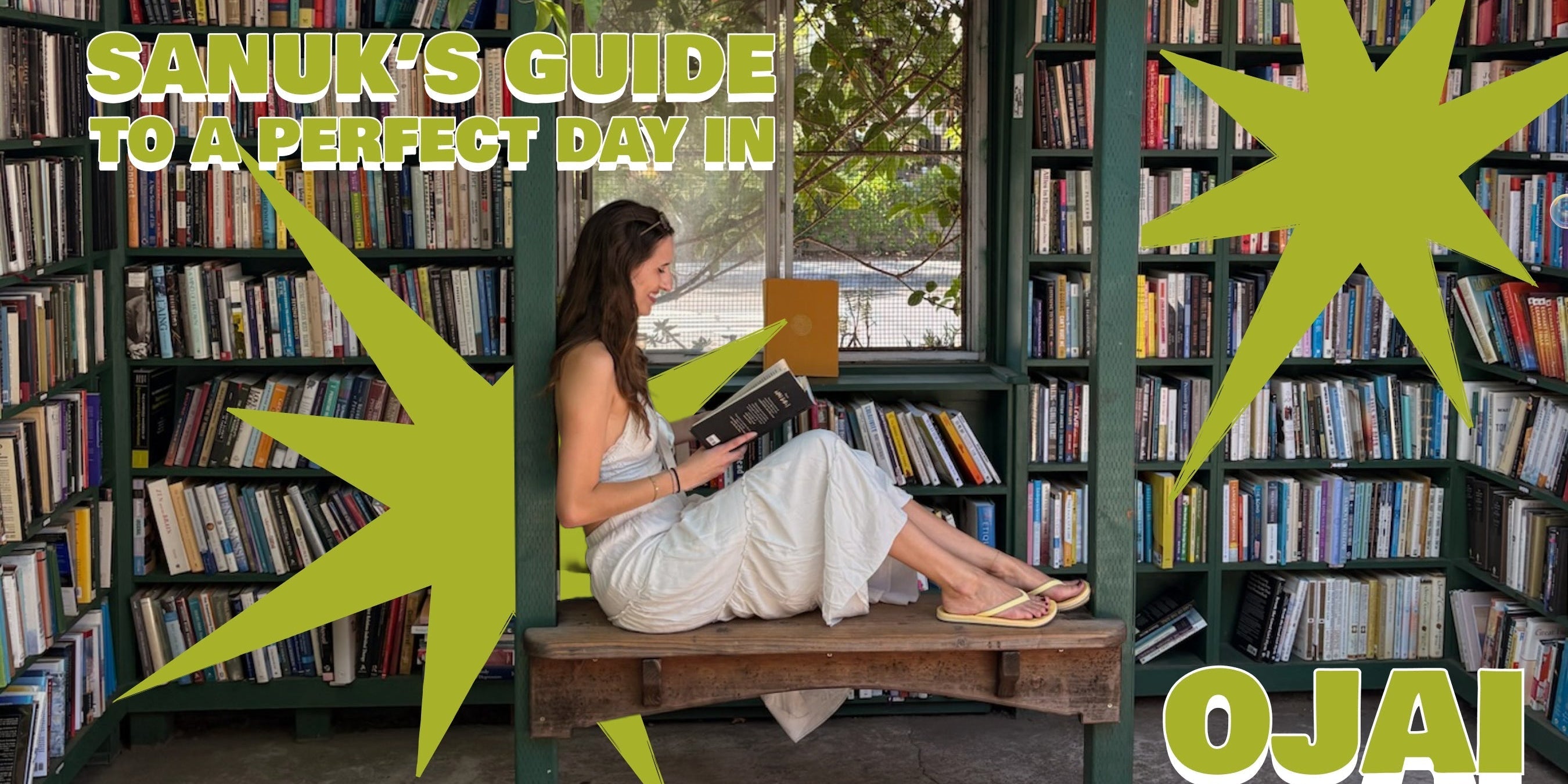 Sanuk’s Guide to a Perfect Day in Ojai  (With a Quick Detour to Ventura)