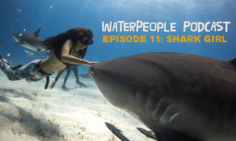 WATERPEOPLE PODCAST: SHARK GIRL – EPISODE 11 – Sanuk®